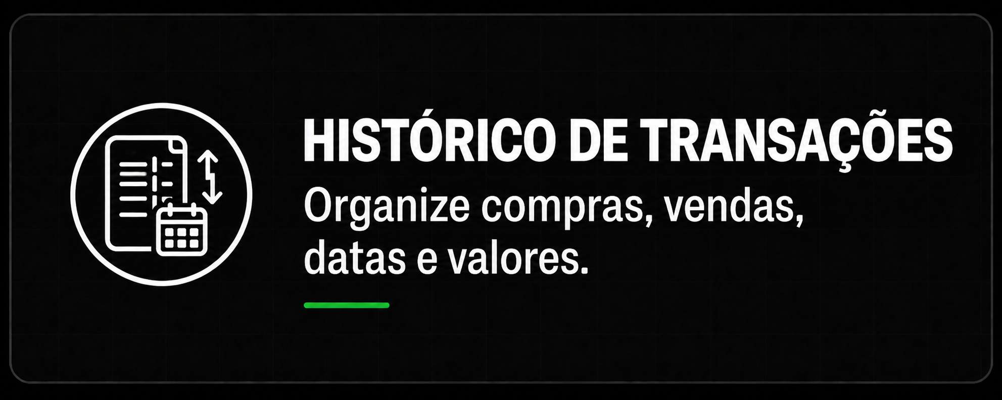 Histórico de compras, vendas, datas e valores